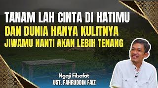 Cinta Adalah Intinya Dunia Hanya Kulitnya  Ngaji Filsafat  Fahruddin Faiz