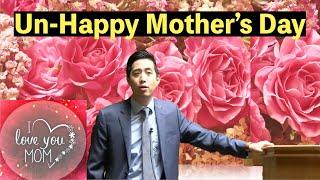 Un-Happy Mother’s Day  Dr. Gene Kim