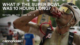 What if the Super Bowl Was 10 Hours Long?  Return of the King  Episode 3