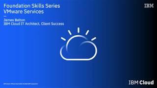 IBM Cloud Foundation Skills Series - VMware Dedicated Offerings