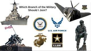 Which BRANCH of the MILITARY Should I Join? Army Navy Airforce Marines Coast Guard?