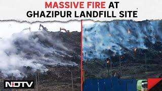 Ghazipur Fire  Massive Fire Breaks Out At Ghazipur Landfill Site In Delhi