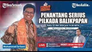 MENUJU PILKADA  Penantang Serius Pilkada 2024 Balikpapan