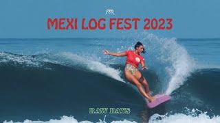 RAW DAYS  Mexi Log Fest 2023 Highlights  Longboard Surfing Festival in La Saladita Mexico