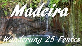 Madeira Die wohl beliebteste Wanderung  zum Risco-Wasserfall und zu den 25 FontesQuellen