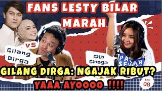 “DIMUSUHIN FANS LESTY BILAR GILANG DIRGA PENGEN DEH RASANYA PINDAH KE KORUT”