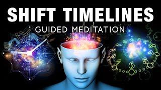 SHIFT Timelines Guided Meditation. Quantum Jumping To Your Optimal Parallel Reality Your Best Life.
