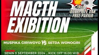 MUSPIKA GIRIWOYO VS SETDA FC WONOGIRI   MATCH EXIBITION