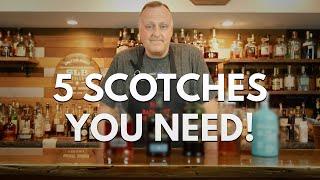 5 Scotches you NEED