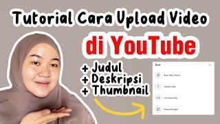 Tutorial cara Upload Video di YouTube dengan menambahkan Text Deskripsi dan Thumbnail ⁉️