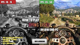 How to play Dying Light Enhanced Edition on Low-End PC Optimization  Lag Fix  Low End Config FPS 