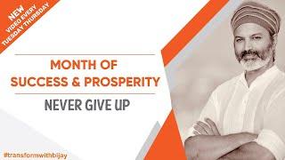 Never Give Up  Month Of Success & Prosperity  Bijay Anand