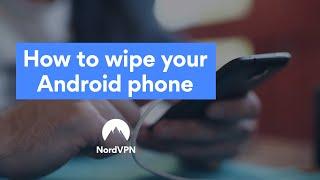 How to wipe and secure your Android phone before selling it  NordVPN