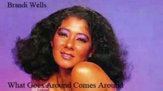 Brandi Wells - What Goes Around Comes Around