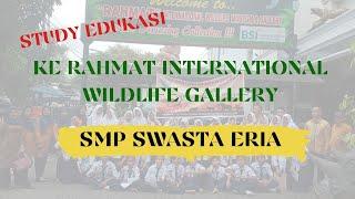 STUDY EDUKASI SISWASISWI SMP SWASTA ERIA  RAHMAT INTERNATIONAL WILDLIFE GALLERY