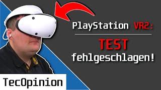 DAS hatte ich noch NIE  Der TEST der PlayStation VR2 ist FEHLGESCHLAGEN Aber warum?  TecOpinion