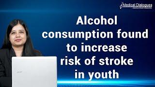 Moderate to heavy drinking linked to higher risk of stroke in young adults finds study