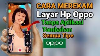 Cara Merekam Layar HP OPPO A96 A57 A54 A16 A71 A77s A17 A15s A53 A3s A31 A55 A95 A76