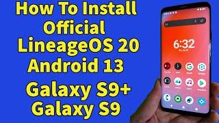 Install LineageOS 20 Android 13 On Galaxy S9+ Galaxy S9 Fastest ROM