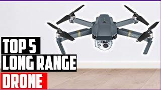 Best Long Range Drone 2022-Top 5 Long Range Drones Killer Distance and Flight Time