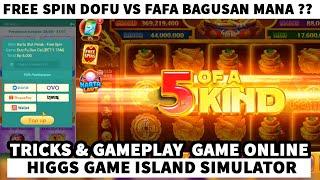 FREE SPIN DUFO VS FAFA MANA YANG LEBIH WORTH IT - HIGGS DOMINO ISLANC SIMULATOR CASINO VERSI TERBARU