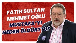 Fatih Sultan Mehmetin Oğlu Şehzade Mustafayı Sadrazam Mahmut Paşa Neden Öldürttü?