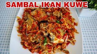 RESEP SAMBAL IKAN KUWE YANG BIKIN NAGIH  MASAK IKAN KUWE 