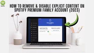How To Remove & Disable Explicit Content On Spotify Premium Family Account 