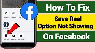 How To Fix Save Reels Option Not Showing On Facebook  Save Reel Missing On Facebook 