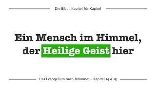 Johannes 14 & 15 – Das Vaterhaus der Heilige Geist der Weg die Wahrheit das Leben der Weinstock