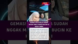 Gemas Irish Bella Sudah Nggak Malu Pamer Bucin ke Haldy Sabri #irishbella #haldysabri #artis