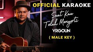 Virgoun - Saat Kau Telah Mengerti Official Karaoke  Male Key