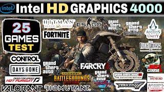 Intel HD Graphics 4000  25 Games Test  HD 4000 Test In 2022 
