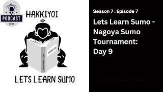 Lets Learn Sumo - Nagoya Tournament Day 9 bouts