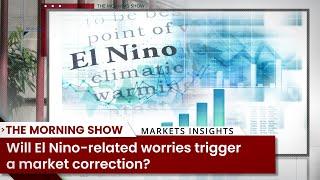 Will El Nino-related worries trigger a market correction?