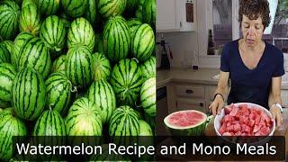 Watermelon recipe and the importance of eating mono meals