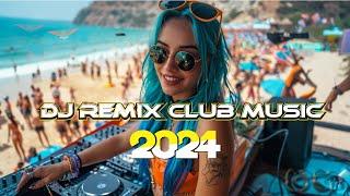 CLUB MUSIC 2024  Mashups & Remixes of Popular Songs 2024  DJ Remix Club Music Dance Party Mix 2024