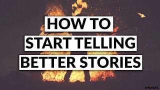 How to Tell Better Stories My Simple Techniques