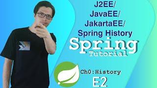 J2EE vs JavaEE vs JakartaEE vs Spring history  Spring History  Spring Tutorial Ch0E2