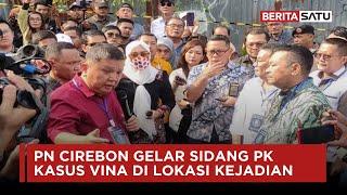 PN Cirebon Gelar Sidang PK Kasus Vina di Lokasi Kejadian  Beritasatu