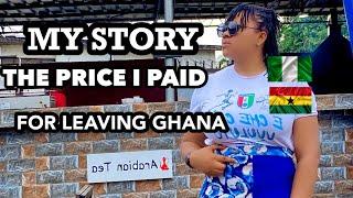 THE UNTOLD STORY  I PAID THIS HUGE PRICE FOR LEAVING GHANA TO NIGERIA 