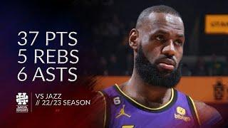 LeBron James 37 pts 5 rebs 6 asts vs Jazz 2223 season