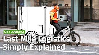 What is last mile logistics?  URBAN MOBILITY SIMPLY EXPLAINED