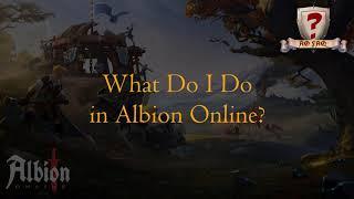 What Do I Do in Albion Online?