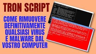 Tron Script - Come rimuovere definitivamente qualsiasi Virus e Malware dal vostro computer