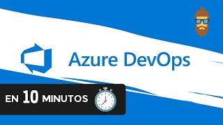 Azure DevOps - ¿Qué es y cómo se usa?  Vistazo en 10 minutos - Aprende Azure DevOps 100% GRATIS