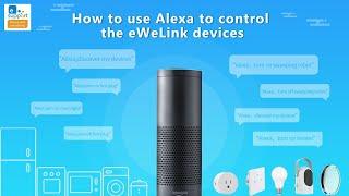 Use Amazon Alexa to control eWeLink Devices Tutorial