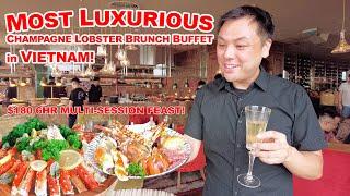 Vietnams Best & HIDDEN Luxury $180 Brunch Buffet A 6HRs Lobster King Crab Champagne Feast