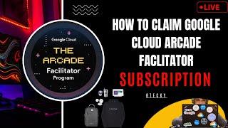 Claim Your Google Cloud Arcade Facilitator Monthly Subscription  Free Swags & Goodies  Hurry Up