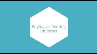 Buying vs. Renting Uniforms